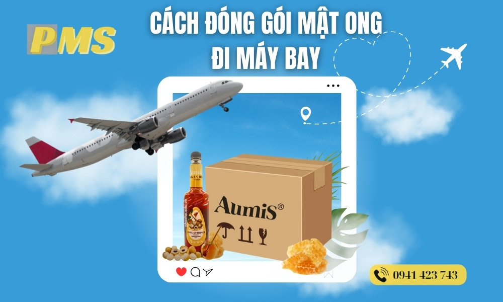 CÁCH ĐÓNG GÓI MẬT ONG ĐI MÁY BAY