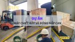 máy chiết rót và đóng nắp can
